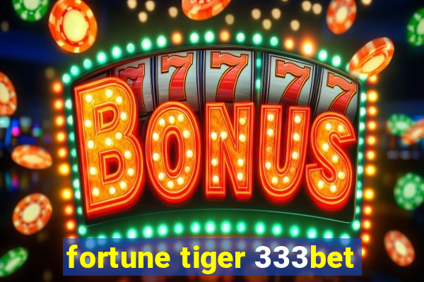 fortune tiger 333bet